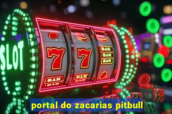 portal do zacarias pitbull